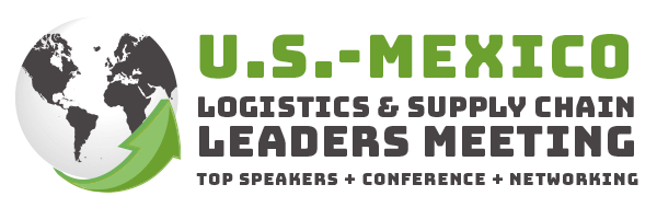 US-MEXICO Logistics & Supply Chain Leaders Meeting